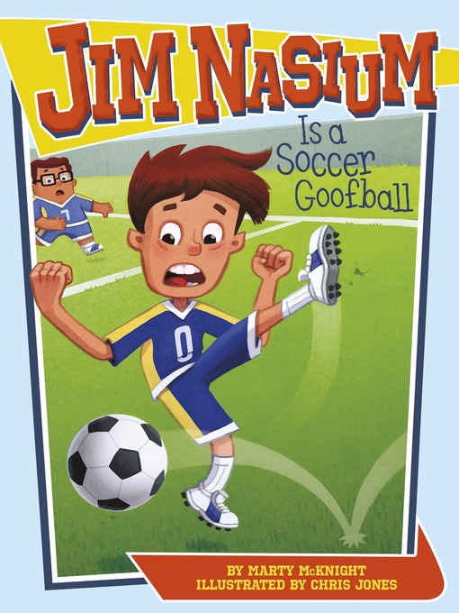 Title details for Jim Nasium Is a Soccer Goofball by Marty McKnight - Available